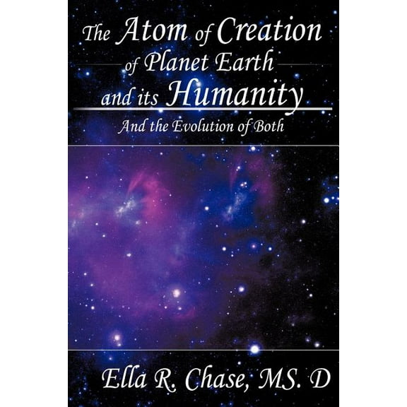 The Atom of Creation of Planet Earth and its Humanity (Paperback)
