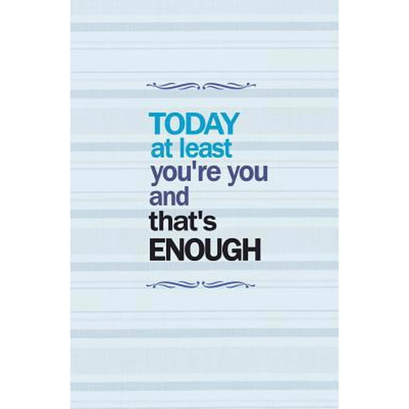 Pre-Owned Today at Least You're You and That's Enough: Blank Journal and Musical Theater Gift (Paperback)