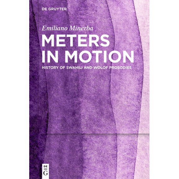 Meters in Motion: History of Swahili and Wolof Prosodies, (Hardcover)