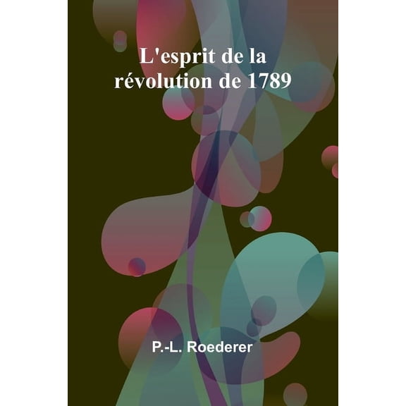 L'esprit de la révolution de 1789, (Paperback)