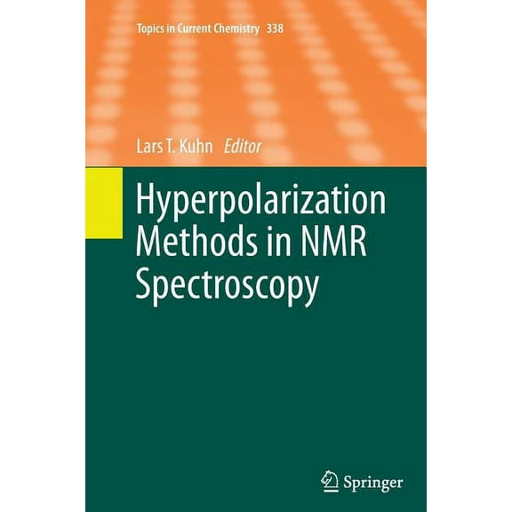 Topics in Current Chemistry Hyperpolarization Methods in NMR Spectroscopy, Book 338, (Paperback)