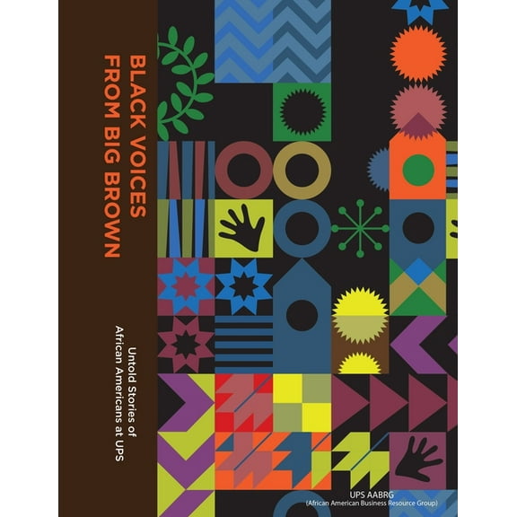 Black Voices from Big Brown: Untold Stories of African Americans at Ups (Paperback)