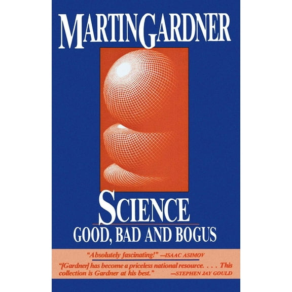 Science: Good, Bad, and Bogus, (Paperback)