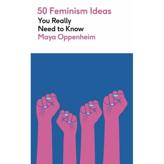 50 Feminism Ideas You Really Need to Know, (Paperback)