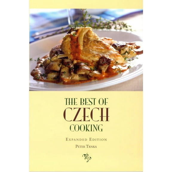 The Best of Czech Cooking: Expanded Eidtion, (Paperback)