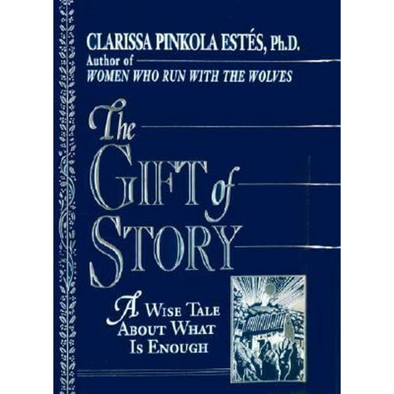 Pre-Owned The Gift of Story: A Wise Tale About What is Enough (Hardcover) 0345388356 9780345388353