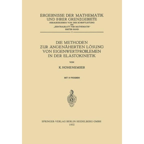 Ergebnisse Der Mathematik Und Ihrer Gren Die Methoden ƶur AngenÃ¤herten LÃ¶sung Von Eigenwertproblemen in Der Elastokinetik, (Paperback)