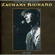 Silver Jubilee: Best of Zachary Richard 1973-1998