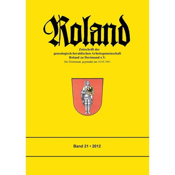 Roland: Zeitschrift der genealogisch-heraldischen Arbeitsgemeinschaft Roland zu Dortmund e.V., (Paperback)