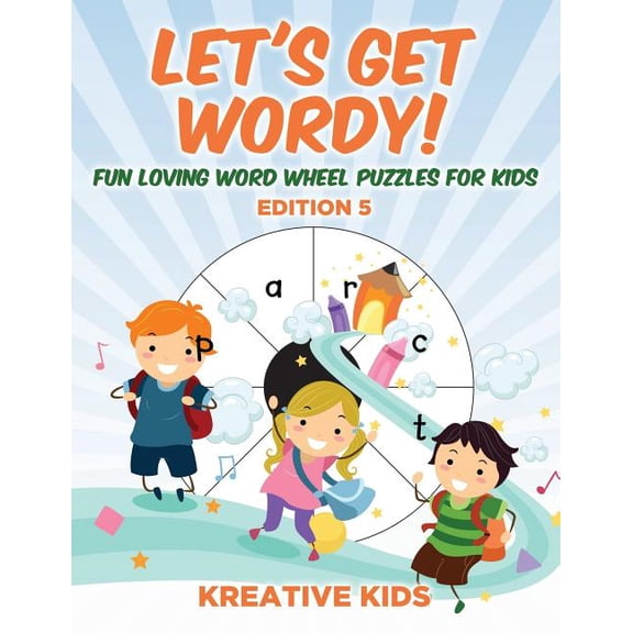 Let's Get Wordy! Fun Loving Word Wheel Puzzles for Kids Edition 5 (Paperback)