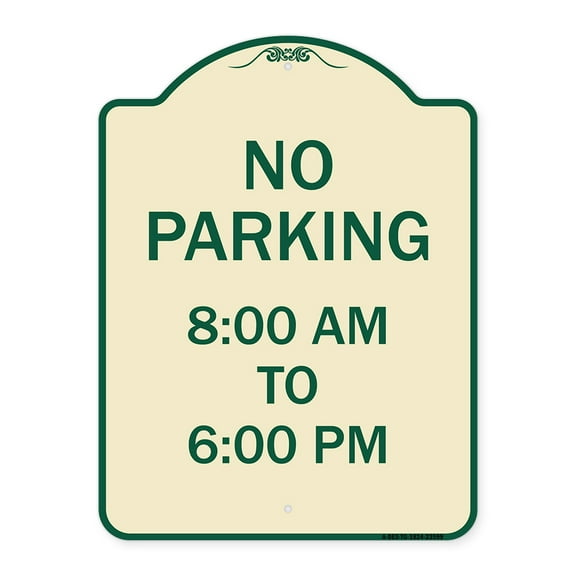 SignMission Designer Series Sign - No Parking 8-00 Am to 6-00 Pm | Tan & Green 18" x 24" Heavy-Gauge Aluminum Architectural Sign | Protect Your Business & Municipality | Made in the USA
