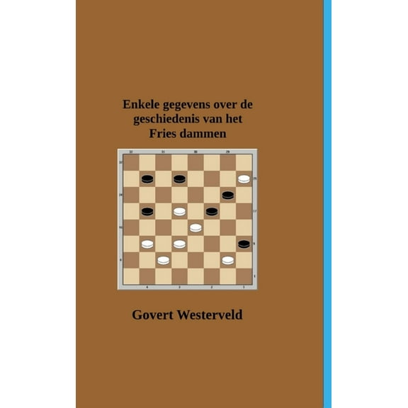 Enkele gegevens over de geschiedenis van het Fries dammen (Hardcover)