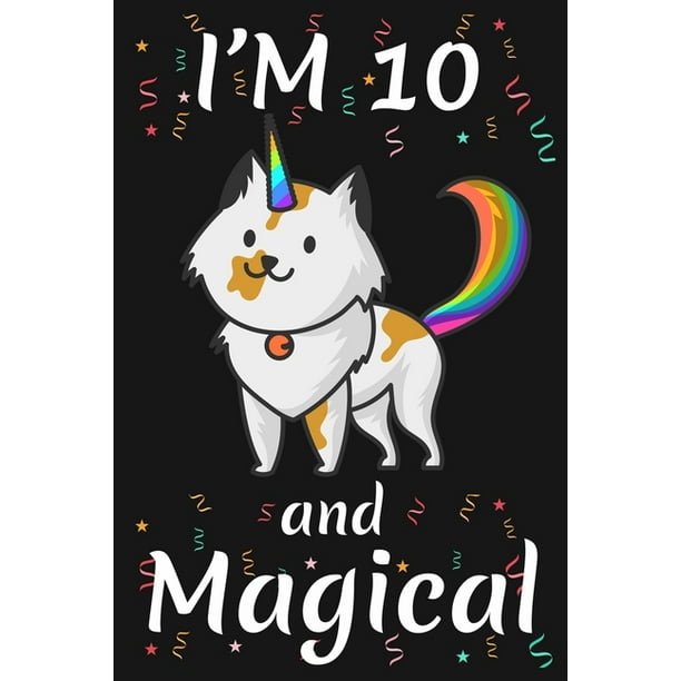 I'm 10 and Magical Happy 10th Birthday Caticorn Birthday Gift for 10