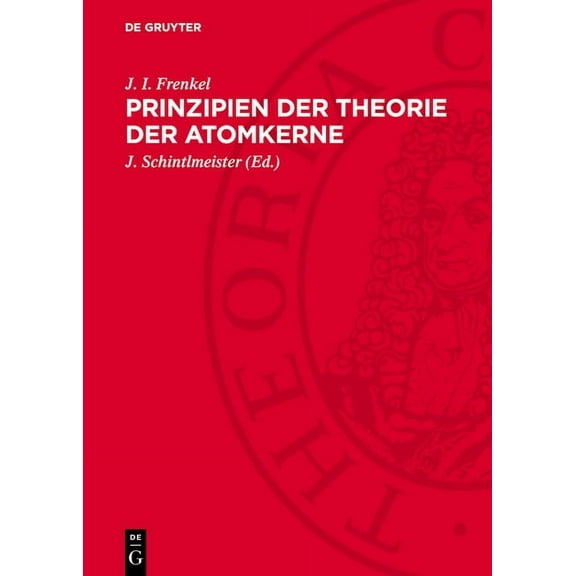 Prinzipien Der Theorie Der Atomkerne, (Hardcover)