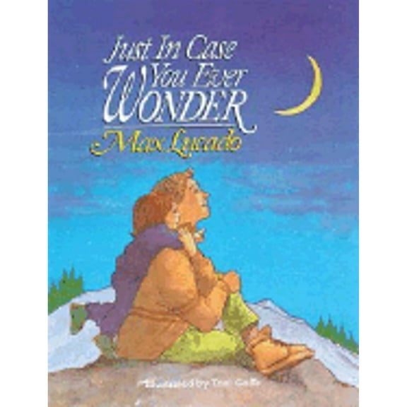 Pre-Owned Just in Case You Ever Wonder ( Hardcover 9780849909788) by Max Lucado