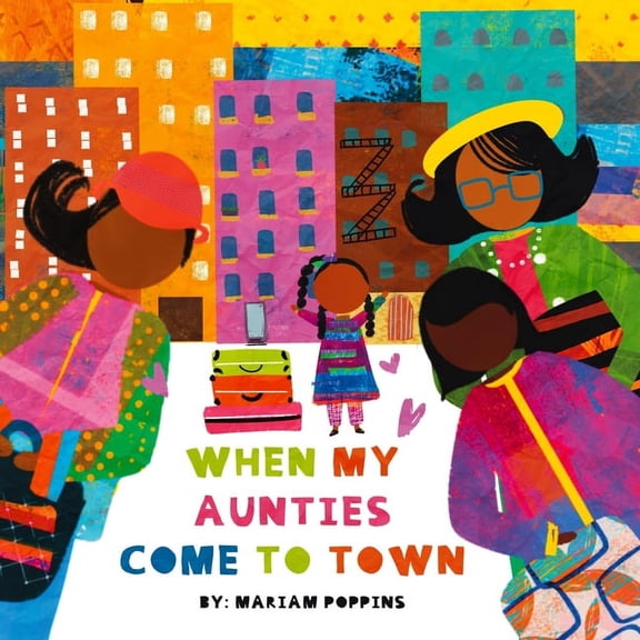 When My Aunties Come To Town, (Paperback)