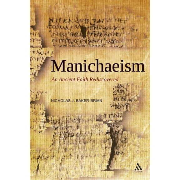 Manichaeism: An Ancient Faith Rediscovered, (Paperback)