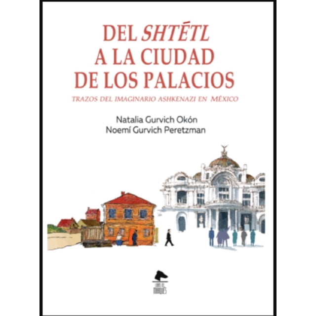 Del Shtétl A La Ciudad De Los Palacios Libros del Marqués 9786078713097