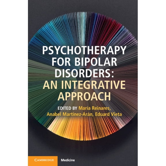 Psychotherapy for Bipolar Disorders: An Integrative Approach, (Paperback)