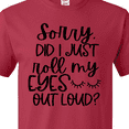thumbnail image 3 of Inktastic Humor Sorry Did I Just Roll My Eyes out Loud T-Shirt, 3 of 4