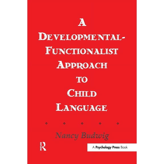A Developmental-Functionalist Approach to Child Language, (Paperback)