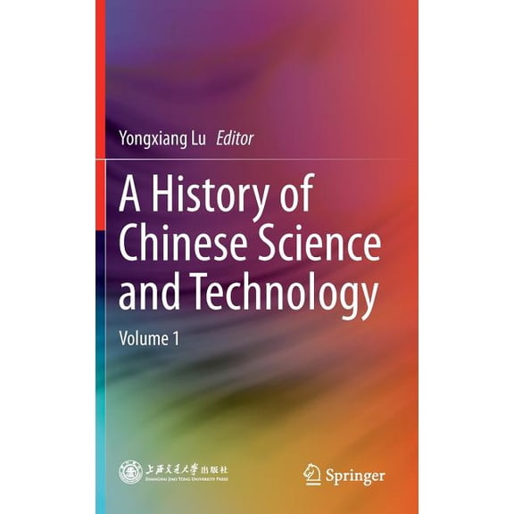 A History of Chinese Science and Technology: Volume 1, (Hardcover)