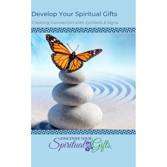Develop Your Spiritual Gifts: Symbols & Signs: Creating Connection with Symbols & Signs, (Hardcover)