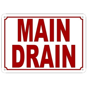 MAIN DRAIN SIGN ( ALUMINIUM Rust free 7 x 10 )