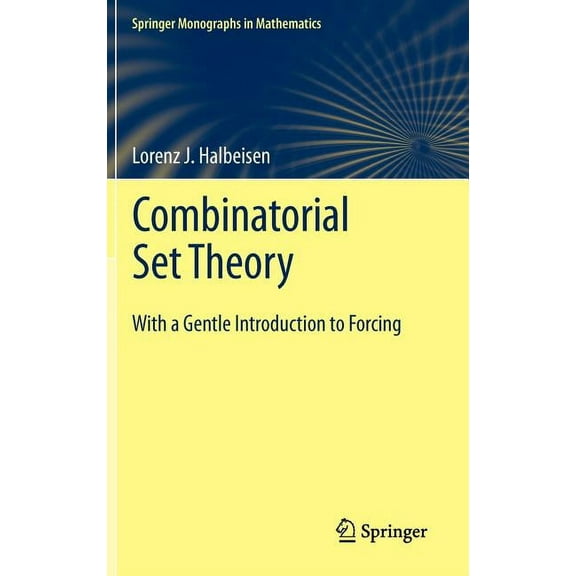 Springer Monographs in Mathematics Combinatorial Set Theory: With a Gentle Introduction to Forcing, (Hardcover)