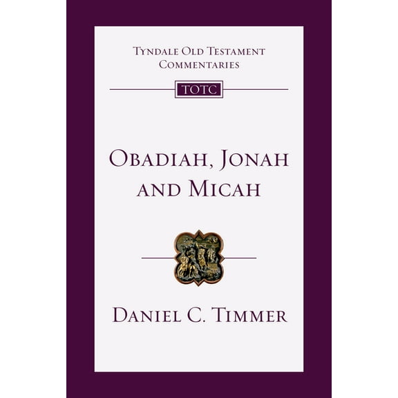 Tyndale Old Testament Commentaries Obadiah, Jonah and Micah: An Introduction and Commentary Volume 26, Book 26, (Paperback)