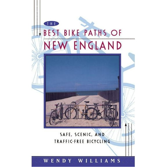 The Best Bike Paths of New England: Safe, Scenic, and Traffic-Free Bicycling, (Paperback)
