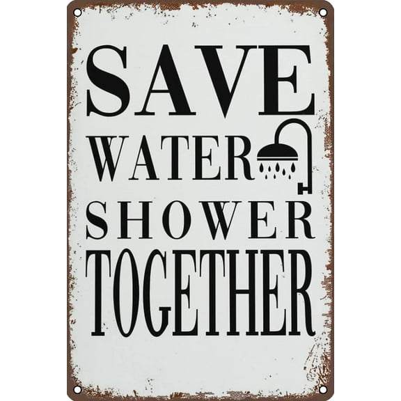 Save Water Shower Together Signs-Metal Tin Signs Exquisite Wall Art Decor Inspirational Gift Positive Affirmations Hanging for Office Classroom Home Living Room Bedroom Wall Decor 6"x8"