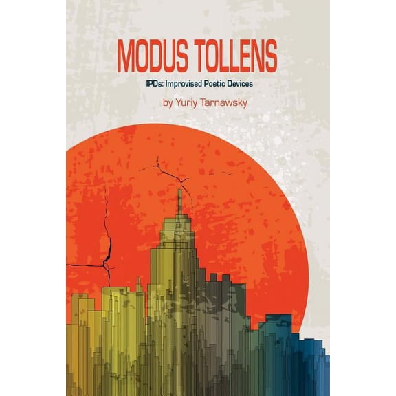Modus Tollens: Improvised Poetic Devices (Paperback) by Yuriy Tarnawsky, Karina Tarnawsky, Debra Di Blasi