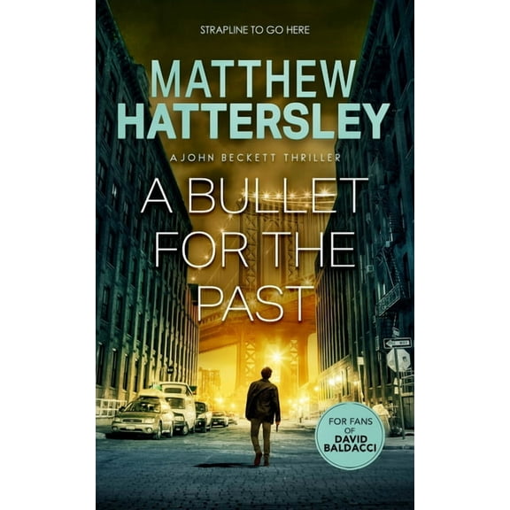 The John Beckett A Bullet for the Past, Book 4, (Paperback)