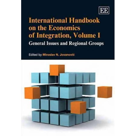 International Handbook on the Economics of Integration Volume I General Issues and Regional Groups