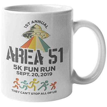 1st Annual Area 51 5K Fun Run, September 20, 2019, They Can't Stop All Of Us Funny Running Meme & UFO Art Print Coffee & Tea Gift Mug & Decor For Sci Fi & Alien Lover, Runner & Marathon Runners