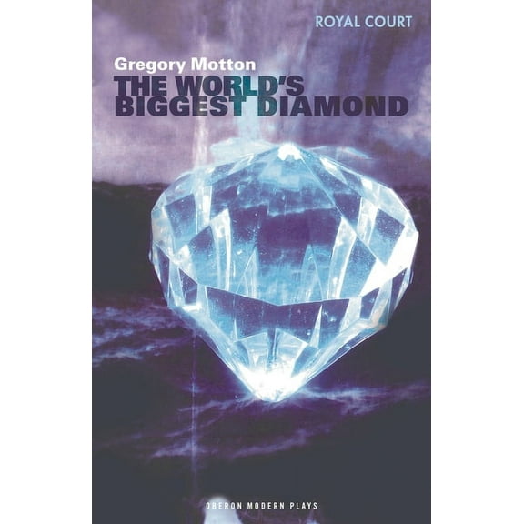 Oberon Modern Plays The World's Biggest Diamond: Royal Court Theatre Presents, (Paperback)