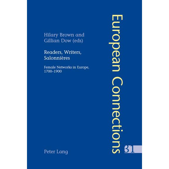 European Connections: Readers, Writers, Salonnières: Female Networks in Europe, 1700-1900 (Paperback)