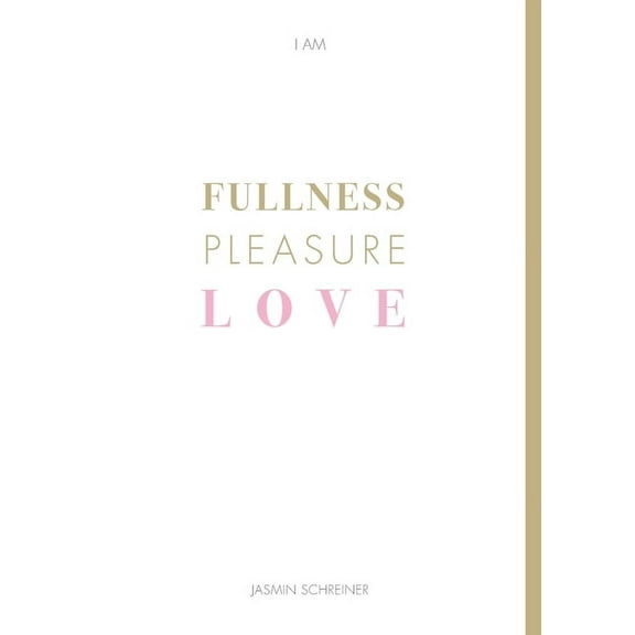 Fullness Pleasure Love (Paperback)