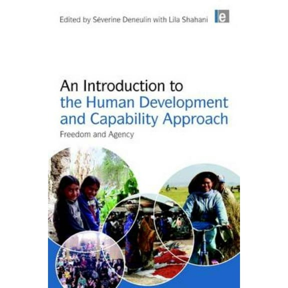 An Introduction to the Human Development and Capability Approach: Freedom and Agency, (Hardcover)