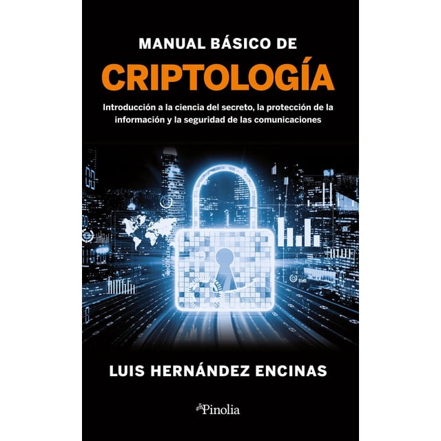 Libro Manual Basico De Criptologia Tapa Blanda, Autor Luis Hernandez Encinas, Editorial Pinolia