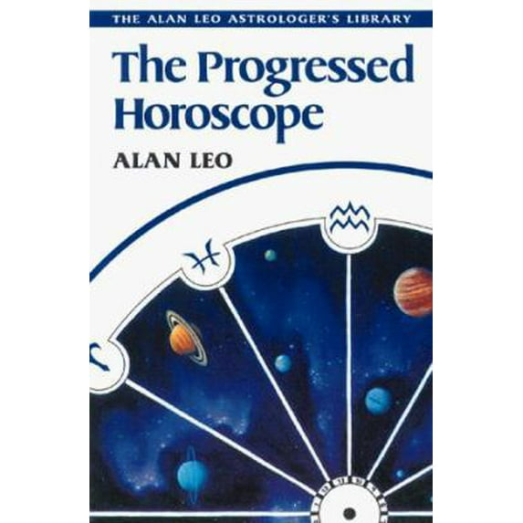 Pre-Owned The Progressed Horoscope (Alan Leo Astrologer's Library) (Paperback) 0892811803 9780892811809