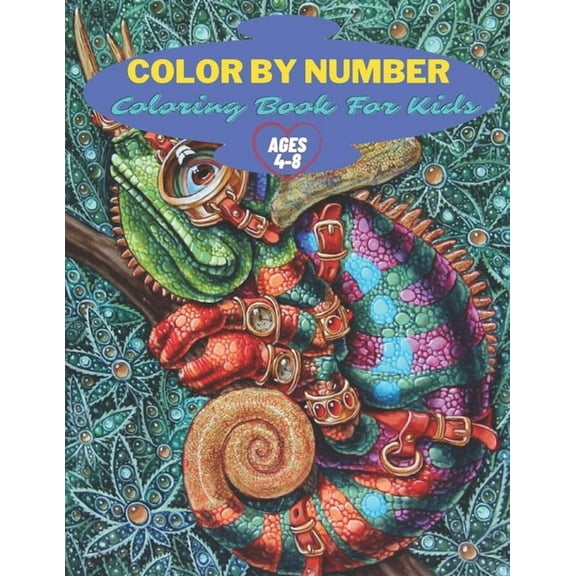 Color By Number coloring Book For Kids Ages 4-8: Coloring Book For Kids Ages 4-8 Boys and Girls, Fun Early Learning, Including Animals & And So Much More (Color By Numbers), (Paperback)