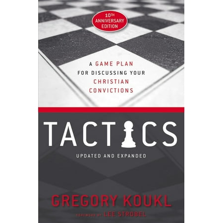 Tactics, 10th Anniversary Edition: A Game Plan for Discussing Your Christian Convictions (Best Games To Play Over Lan)
