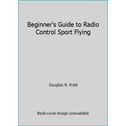 Beginner's Guide to Radio Control Sport Flying, Used [Paperback]