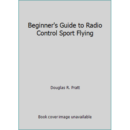 Beginner's Guide to Radio Control Sport Flying, Used [Paperback]