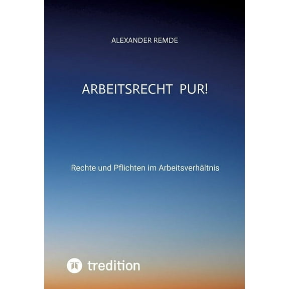 Arbeitsrecht Pur!: Rechte und Pflichten im Arbeitsverhältnis (Paperback)