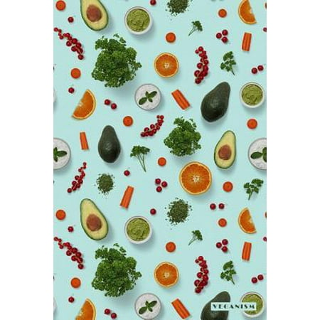 Veganism: Non Animal Plant Diet Vegan Food Recipe Daily Notebook Journal Diary Notepad