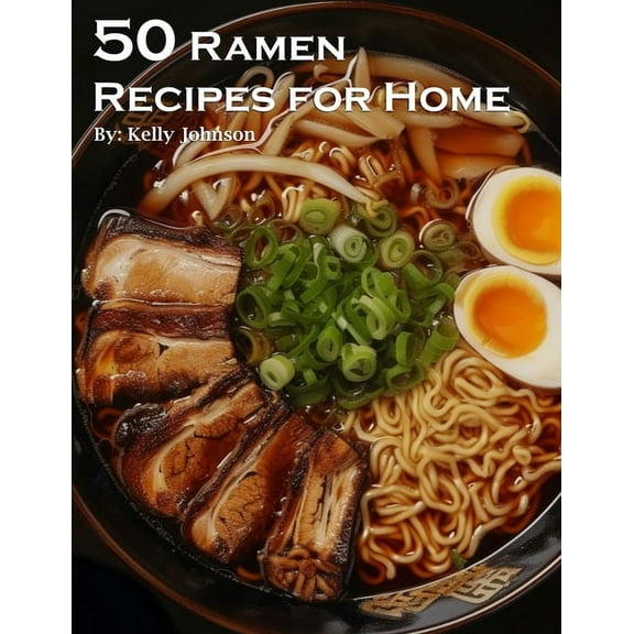 50 Ramen Recipes for Home, (Paperback)