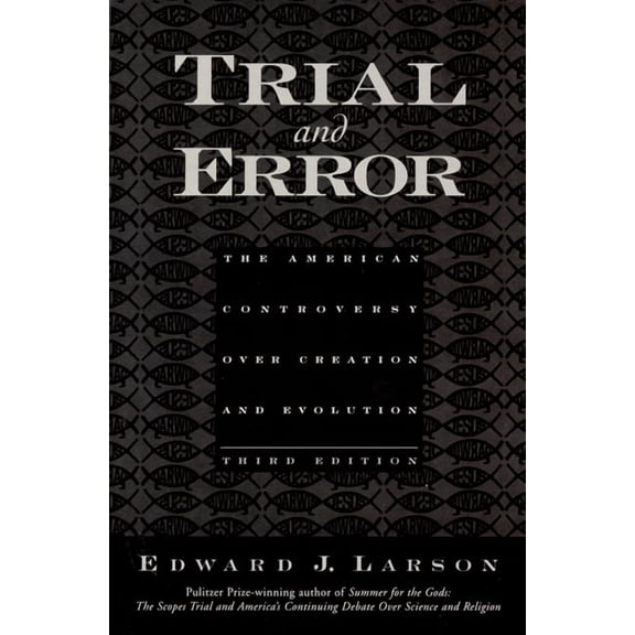 Trial and Error: The American Controversy Over Creation and Evolution, (Paperback)